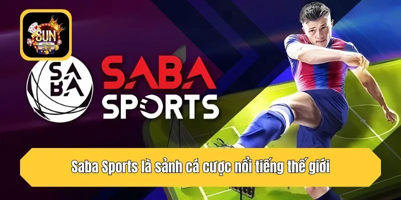 Saba Sports là sảnh cá cược nổi tiếng thế giới